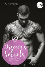 Title: Dreams & Secrets - Rivalen aus Leidenschaft, Author: JC Harroway