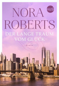 Title: Der lange Traum vom Glück, Author: Nora Roberts