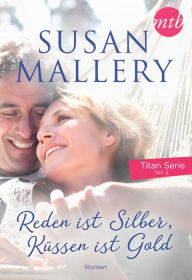 Title: Reden ist Silber, Küssen ist Gold (Lip Service), Author: Susan Mallery