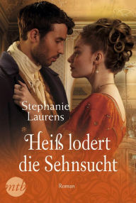 Title: Heiß lodert die Sehnsucht, Author: Stephanie Laurens