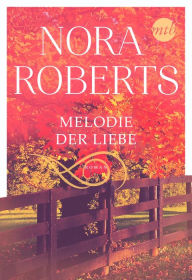 Title: Melodie der Liebe, Author: Nora Roberts