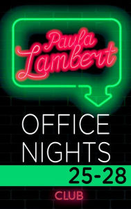 Title: Paula Lambert - Office Nights 25-28, Author: Paula Lambert