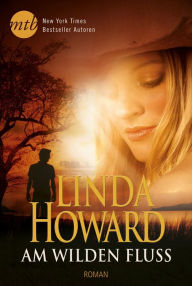 Title: Am wilden Fluss, Author: Linda Howard