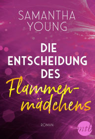 Title: Die Entscheidung des Flammenmädchens, Author: Samantha Young