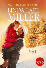 Title: Weihnachten mit Linda Lael Miller (3in1), Author: Linda Lael Miller