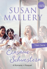 Title: Einsame Schwestern - 4-teilige Titan-Serie + Vorgeschichte, Author: Susan Mallery