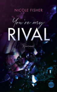 Title: You're my Rival, Author: Nicole Fisher