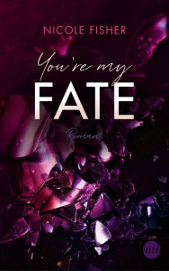 Title: You're my Fate, Author: Nicole Fisher