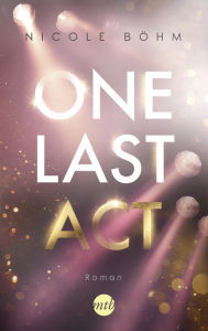 Title: One Last Act, Author: Nicole Böhm