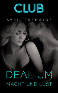 Title: Deal um Macht und Lust, Author: Avril Tremayne
