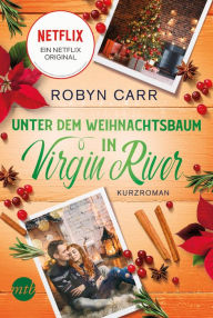 Title: Unter dem Weihnachtsbaum in Virgin River: Virgin River 7.5, Author: Robyn Carr
