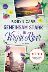 Title: Gemeinsam stark in Virgin River, Author: Robyn Carr