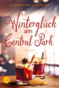 Title: Winterglück am Central Park, Author: Katherine Garbera