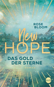 Title: New Hope - Das Gold der Sterne, Author: Rose Bloom