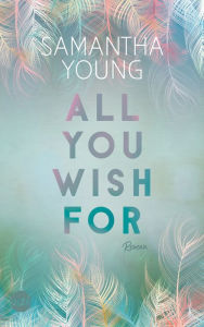 Title: All You Wish For, Author: Samantha Young