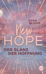 Title: New Hope - Der Glanz der Hoffnung, Author: Rose Bloom