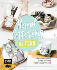 Title: Handlettering Ostern: Frühlingsfrische Oster-Projekte für deine Letterings, Author: Katharina Schmiedicke