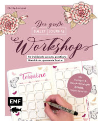 Title: Bullet Journal - Der große Workshop vom YouTube-Star Ladies Lounge: Bewusster leben, kreative Auszeiten planen, Träume verwirklichen und Ziele erreichen: Mit praktischen Vorlagen und Step-Anleitungen für individuelle Layouts, praktische Übersichten, spann, Author: Nicole Lommel