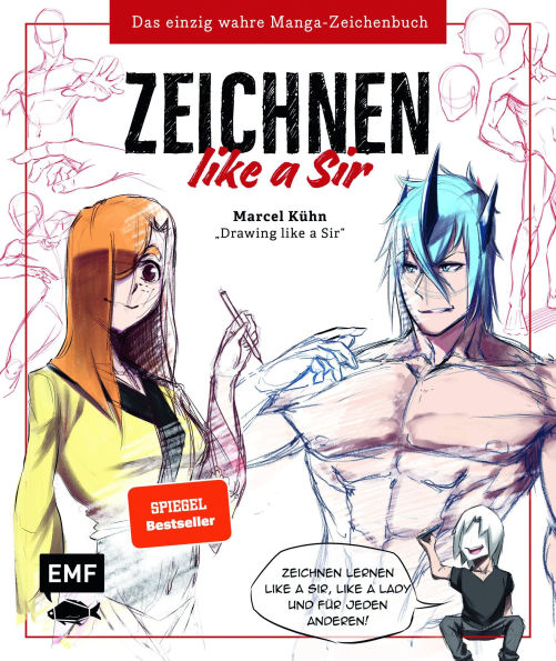 Zeichnen like a Sir: Das einzig wahre Manga-Zeichenbuch
