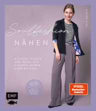 Title: Soulfashion nähen: Kleider, Shirts und mehr, die einfach glücklich machen In den Größen 34-44 Mit 6 Schnittmusterbogen, Author: Anja Roloff