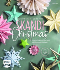 Title: Weihnachtssterne - Skandi Christmas: Hyggelige Projekte zum Falten, Basteln und Dekorieren von MsWellpappe Faltsterne, Tütensterne, Plisseesterne, 3D-Sterne und Co. Mit Vorlagen in Originalgröße, Author: Kristine Fredel