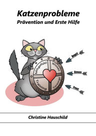 Title: Katzenprobleme: Prävention und Erste Hilfe, Author: Christine Hauschild