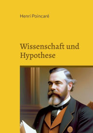 Title: Wissenschaft und Hypothese: Neuï¿½bersetzung 2023, Author: Henri Poincarï