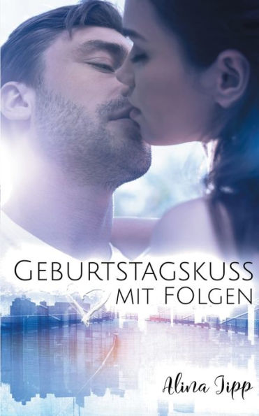Geburtstagskuss mit Folgen