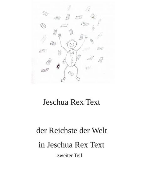 Der Reichste der Welt in Jeschua Rex Text: zweiter Teil