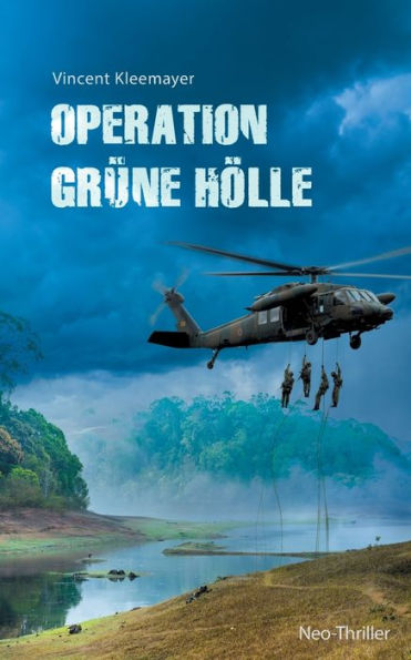 Operation grüne Hölle: Neo-Thriller
