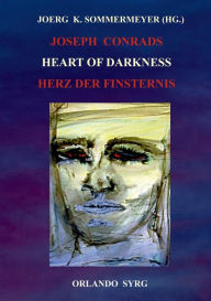 Title: Joseph Conrads Heart of Darkness / Herz der Finsternis, Author: Georg J Feurig-Sorgenfrei