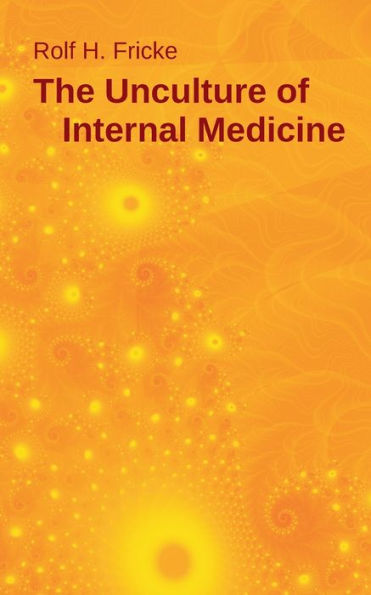 The Unculture of Internal Medicine