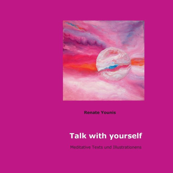Talk with yourself: Meditative Texte und Illustrationen
