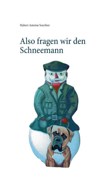 Also fragen wir den Schneemann