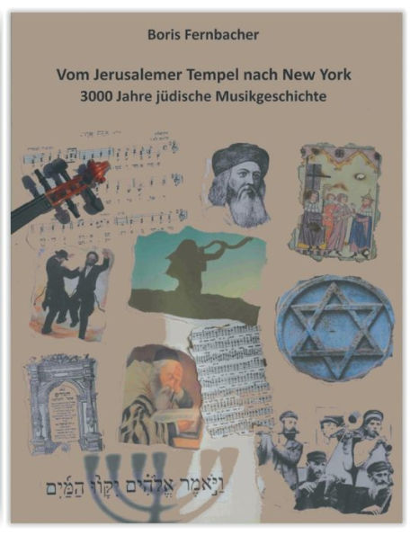 Vom Jerusalemer Tempel nach New York: 3000 Jahre jüdische Musikgeschichte