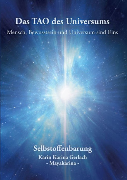 Das TAO des Universums: Mensch, Bewusstsein und Universum sind Eins