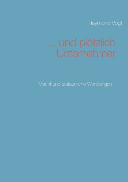 ... und plötzlich Unternehmer