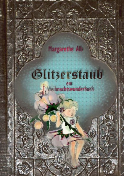 Glitzerstaub: Ein Weihnachtswunderbuch
