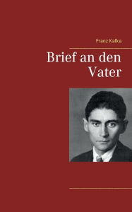 Title: Brief an den Vater, Author: Franz Kafka