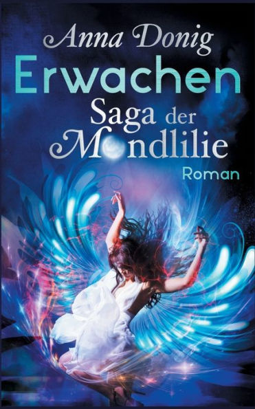 Erwachen: Saga der Mondlilie (Die 1)