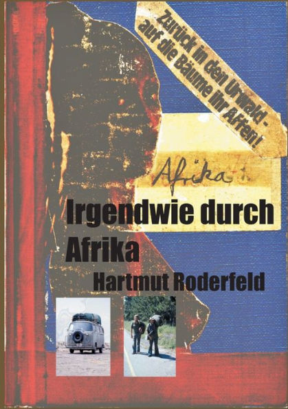 Irgendwie durch Afrika: Ein Jahr von Marokko bis Kapstadt