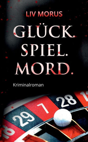 Glück. Spiel. Mord.: Der 2. Fall für Elisa Gerlach und Henri Wieland