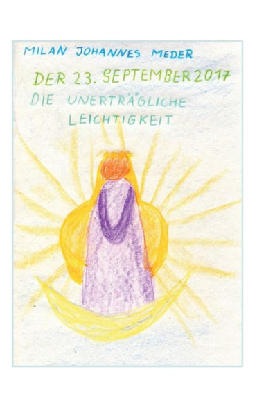 Der 23. September 2017: Die unertrï¿½gliche Leichtigkeit