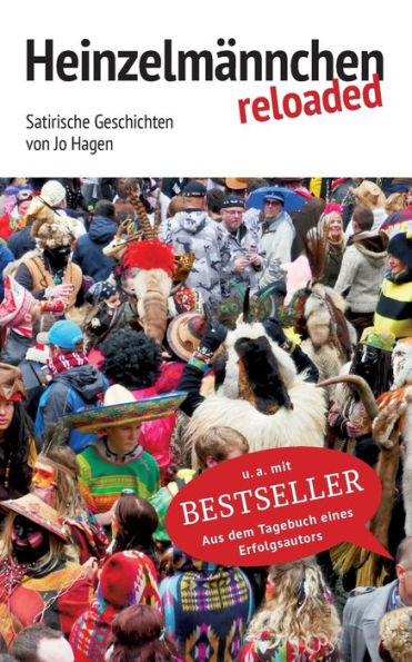 Heinzelm�nnchen reloaded: Satirische Geschichten von Jo Hagen