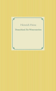 Title: Deutschland. Ein Wintermärchen, Author: Heinrich Heine