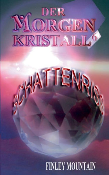 Der Morgenkristall #6: Schattenriss