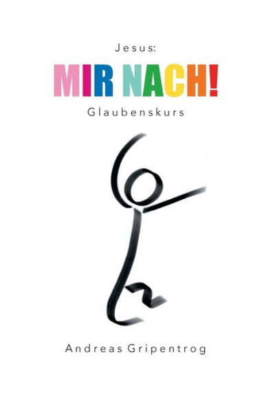 Mir nach!: Glaubenskurs