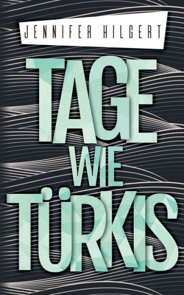 Tage wie Türkis