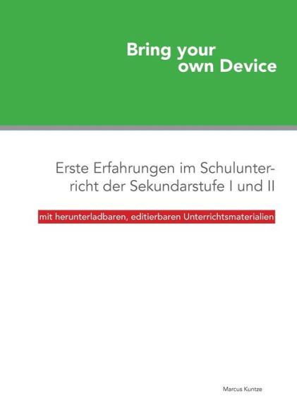 Bring your own Device: Erste Erfahrungen im Schulunterricht der Sekundarstufe I und II