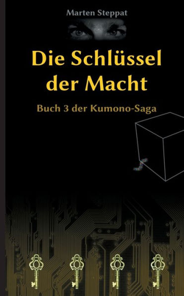 Die Schlüssel der Macht: Buch 3 der Kumono-Saga